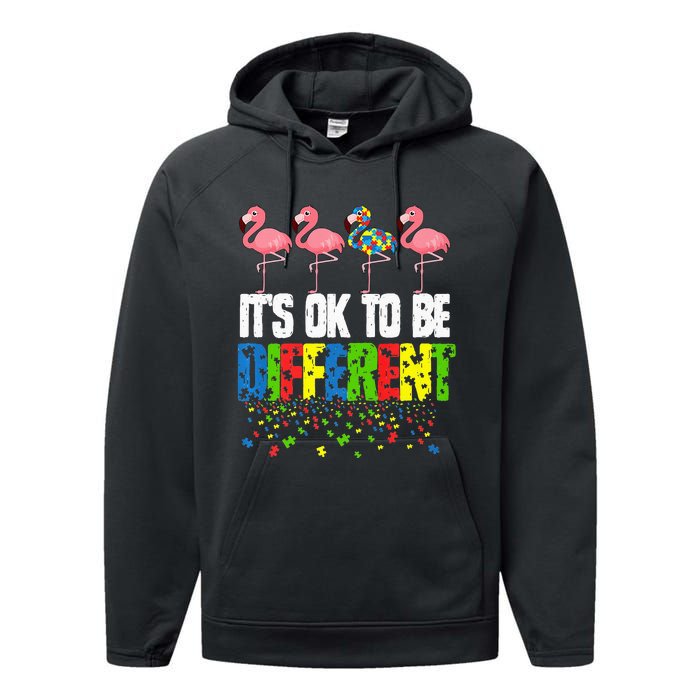 Autism Awareness Day Flamingo Gift It's Ok To Be Different Performance Fleece Hoodie