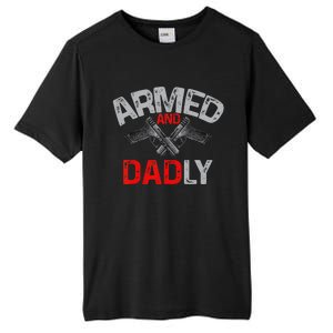 Armed And Dadly Funny Deadly Father Gift For Fathers Day Tall Fusion ChromaSoft Performance T-Shirt