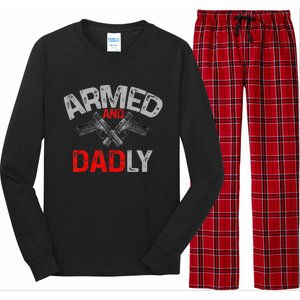 Armed And Dadly Funny Deadly Father Gift For Fathers Day Long Sleeve Pajama Set