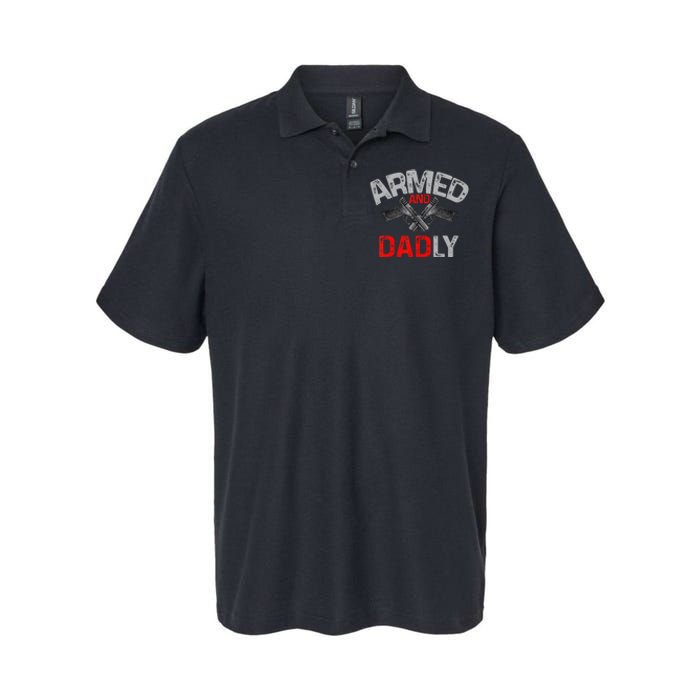 Armed And Dadly Funny Deadly Father Gift For Fathers Day Softstyle Adult Sport Polo