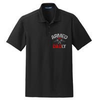 Armed And Dadly Funny Deadly Father Gift For Fathers Day Dry Zone Grid Polo