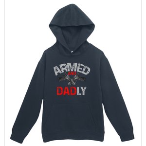 Armed And Dadly Funny Deadly Father Gift For Fathers Day Urban Pullover Hoodie