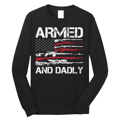 Armed And Dadly Funny Deadly Father For Fathers Day USA Flag Long Sleeve Shirt