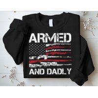 Armed And Dadly Funny Deadly Father For Fathers Day USA Flag Sweatshirt