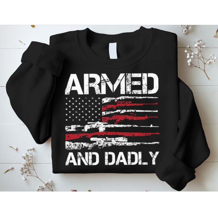 Armed And Dadly Funny Deadly Father For Fathers Day USA Flag Sweatshirt
