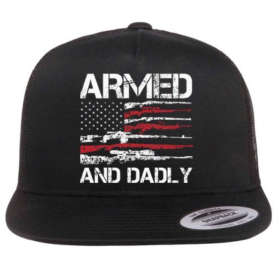 Armed And Dadly Funny Deadly Father For Fathers Day USA Flag Flatbill Hat