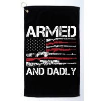 Armed And Dadly Funny Deadly Father For Fathers Day USA Flag Golf Towel