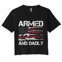 Armed And Dadly Funny Deadly Father For Fathers Day USA Flag Women's Crop Top Tee