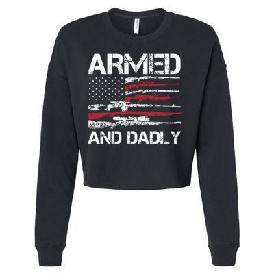 Armed And Dadly Funny Deadly Father For Fathers Day USA Flag Cropped Pullover Crew
