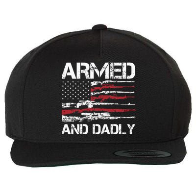 Armed And Dadly Funny Deadly Father For Fathers Day USA Flag Wool Snapback Cap