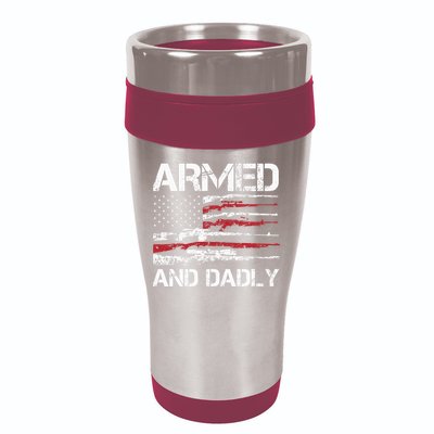 Armed And Dadly Funny Deadly Father For Fathers Day USA Flag 16oz Travel Tumbler