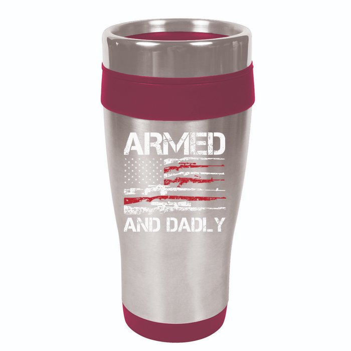Armed And Dadly Funny Deadly Father For Fathers Day USA Flag 16oz Travel Tumbler