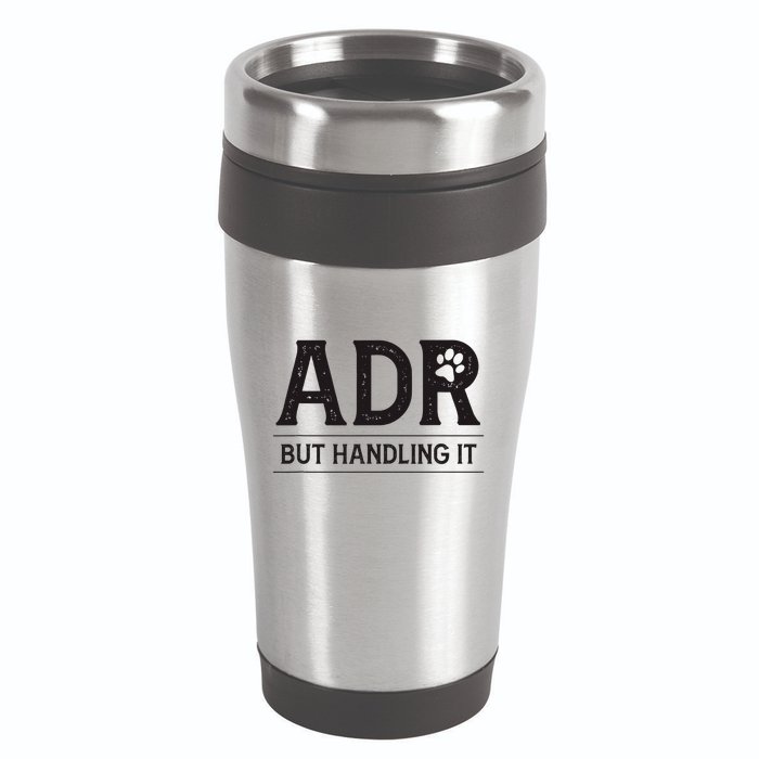 Adr AinT Doin Right But Handling It Funny Vet Tech Vet Dk. 16oz Travel Tumbler
