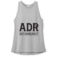 Adr AinT Doin Right But Handling It Funny Vet Tech Vet Dk. Ladies PosiCharge Tri-Blend Wicking Tank