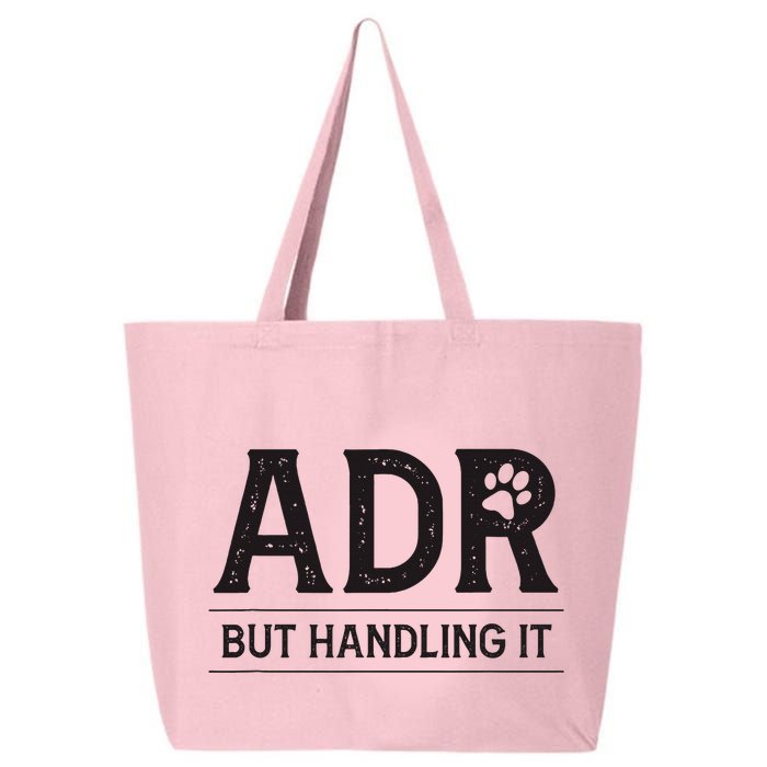 Adr AinT Doin Right But Handling It Funny Vet Tech Vet Dk. 25L Jumbo Tote