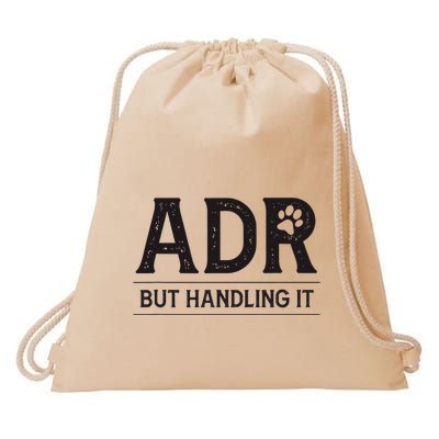 Adr AinT Doin Right But Handling It Funny Vet Tech Vet Dk. Drawstring Bag