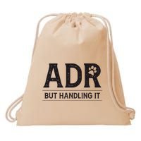 Adr AinT Doin Right But Handling It Funny Vet Tech Vet Dk. Drawstring Bag