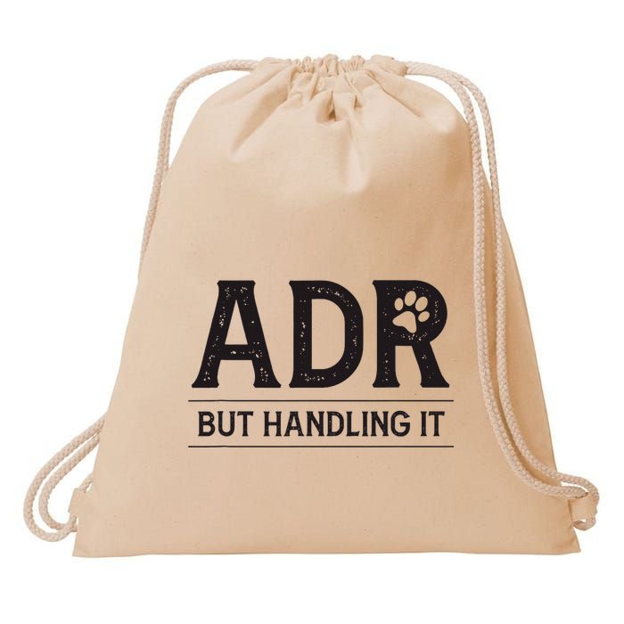 Adr AinT Doin Right But Handling It Funny Vet Tech Vet Dk. Drawstring Bag