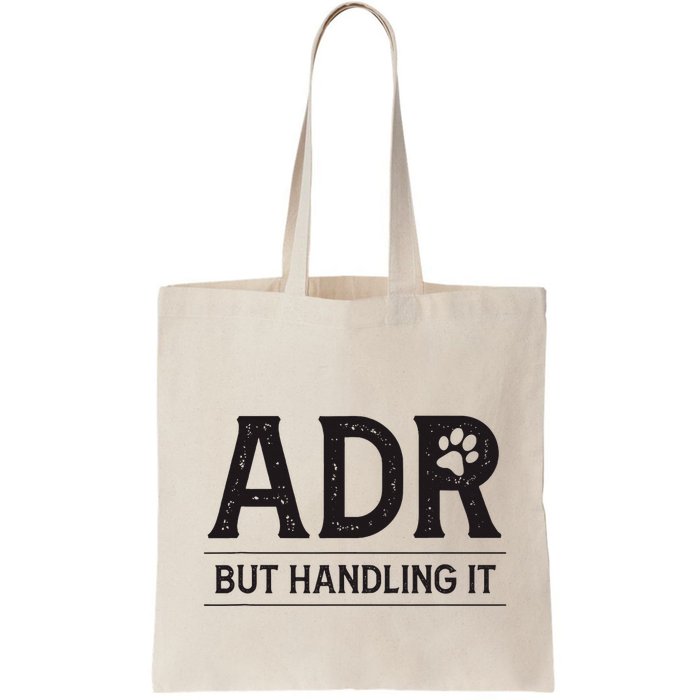Adr AinT Doin Right But Handling It Funny Vet Tech Vet Dk. Bag