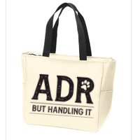 Adr AinT Doin Right But Handling It Funny Vet Tech Vet Dk. Zip Tote Bag