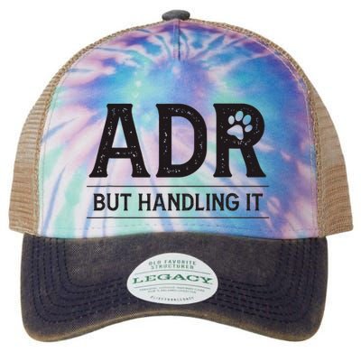 Adr AinT Doin Right But Handling It Funny Vet Tech Vet Dk. Legacy Tie Dye Trucker Hat