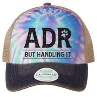 Adr AinT Doin Right But Handling It Funny Vet Tech Vet Dk. Legacy Tie Dye Trucker Hat
