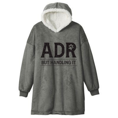 Adr AinT Doin Right But Handling It Funny Vet Tech Vet Dk. Hooded Wearable Blanket
