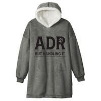 Adr AinT Doin Right But Handling It Funny Vet Tech Vet Dk. Hooded Wearable Blanket