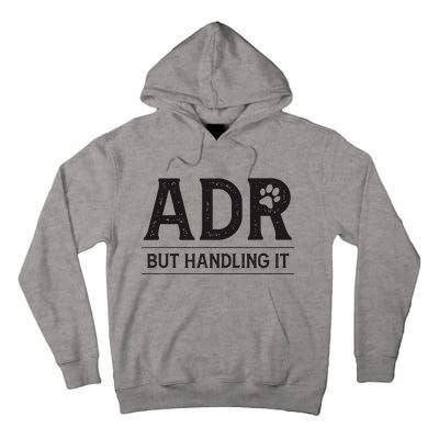 Adr AinT Doin Right But Handling It Funny Vet Tech Vet Dk. Tall Hoodie