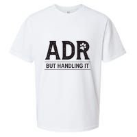 Adr AinT Doin Right But Handling It Funny Vet Tech Vet Dk. Sueded Cloud Jersey T-Shirt