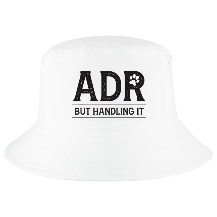 Adr AinT Doin Right But Handling It Funny Vet Tech Vet Dk. Cool Comfort Performance Bucket Hat