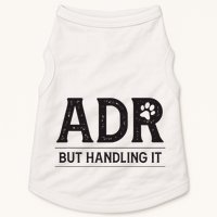 Adr AinT Doin Right But Handling It Funny Vet Tech Vet Dk. Doggie Tank