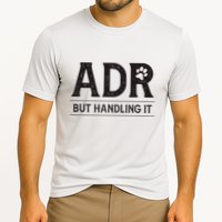 Adr AinT Doin Right But Handling It Funny Vet Tech Vet Dk. Performance Shirt