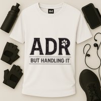 Adr AinT Doin Right But Handling It Funny Vet Tech Vet Dk. Performance Shirt