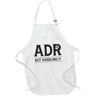 Adr AinT Doin Right But Handling It Funny Vet Tech Vet Dk. Apron