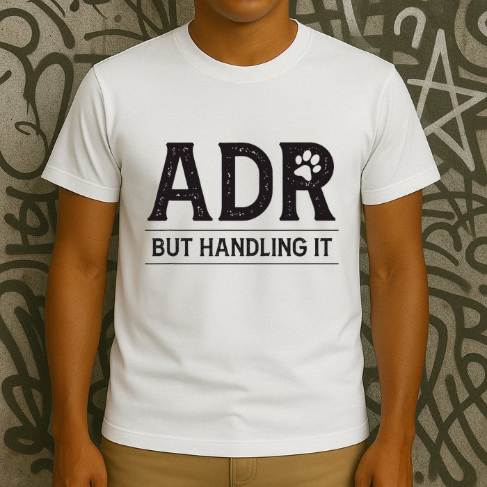 Adr AinT Doin Right But Handling It Funny Vet Tech Vet Dk. T-Shirt