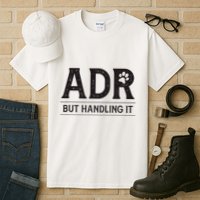 Adr AinT Doin Right But Handling It Funny Vet Tech Vet Dk. Tall T-Shirt