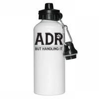 Adr AinT Doin Right But Handling It Funny Vet Tech Vet Dk. Aluminum Water Bottle