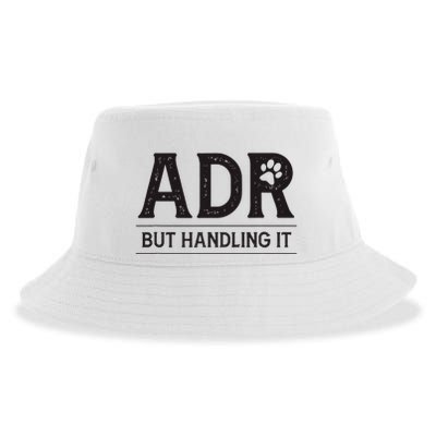 Adr AinT Doin Right But Handling It Funny Vet Tech Vet Dk. Sustainable Bucket Hat