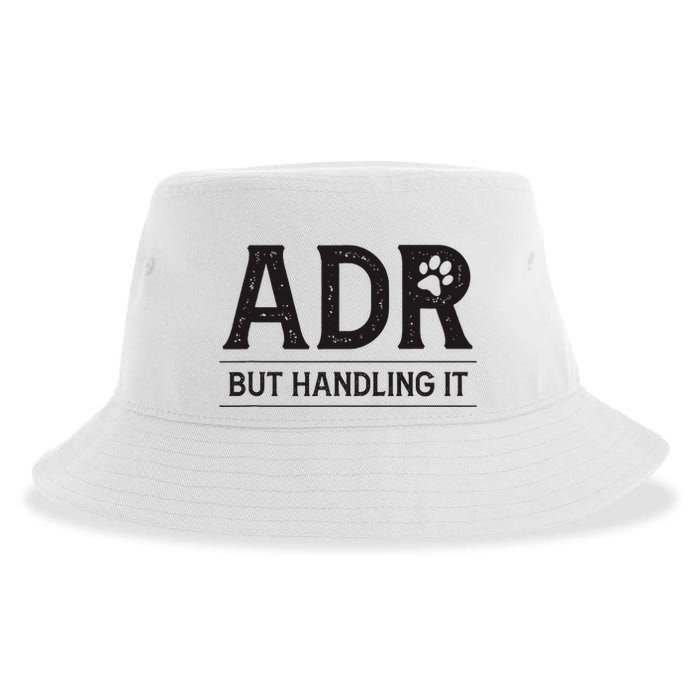 Adr AinT Doin Right But Handling It Funny Vet Tech Vet Dk. Sustainable Bucket Hat