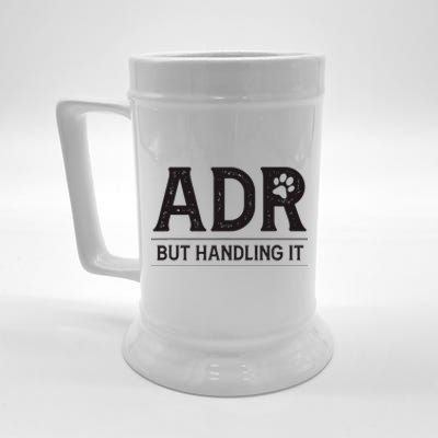 Adr AinT Doin Right But Handling It Funny Vet Tech Vet Dk. Beer Stein