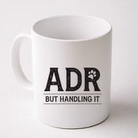 Adr AinT Doin Right But Handling It Funny Vet Tech Vet Dk. Mug