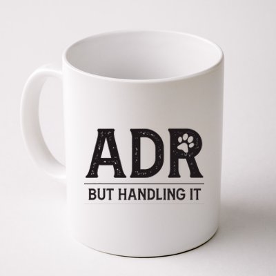 Adr AinT Doin Right But Handling It Funny Vet Tech Vet Dk. Coffee Mug