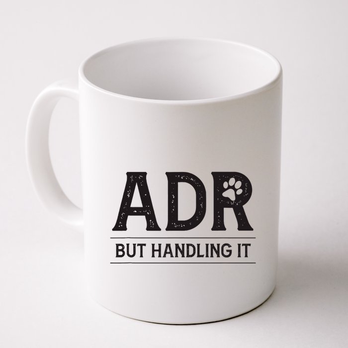 Adr AinT Doin Right But Handling It Funny Vet Tech Vet Dk. Mug