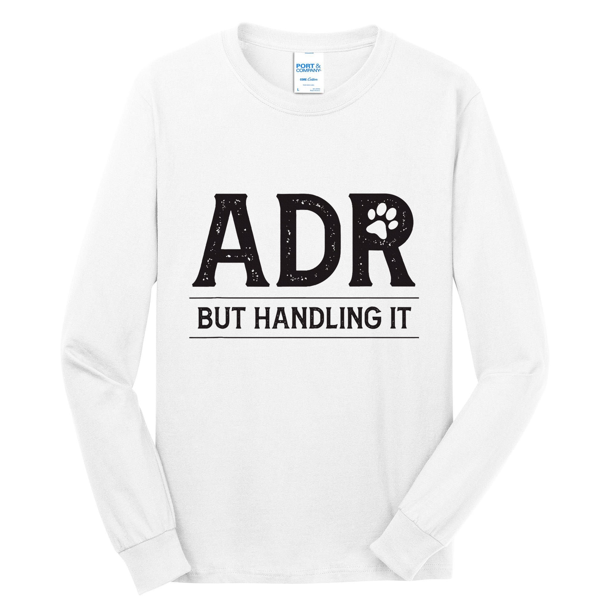Adr AinT Doin Right But Handling It Funny Vet Tech Vet Dk. Tall Long Sleeve T-Shirt