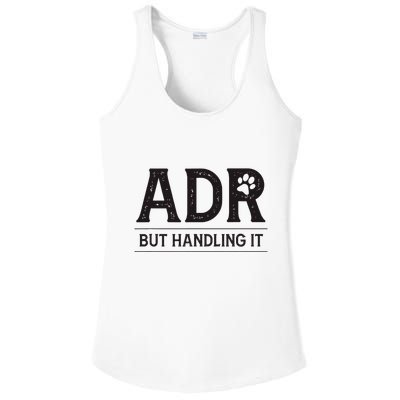 Adr AinT Doin Right But Handling It Funny Vet Tech Vet Dk. Ladies PosiCharge Competitor Racerback Tank