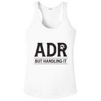 Adr AinT Doin Right But Handling It Funny Vet Tech Vet Dk. Ladies PosiCharge Competitor Racerback Tank