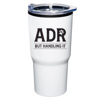 Adr AinT Doin Right But Handling It Funny Vet Tech Vet Dk. Tumbler