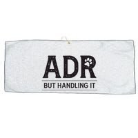 Adr AinT Doin Right But Handling It Funny Vet Tech Vet Dk. Large Microfiber Waffle Golf Towel