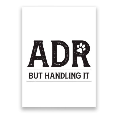 Adr AinT Doin Right But Handling It Funny Vet Tech Vet Dk. Poster